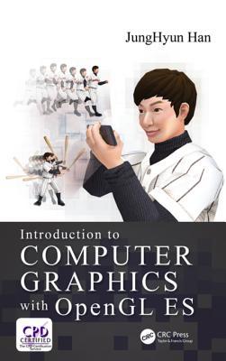 Read Online Introduction to Computer Graphics with OpenGL Es - JungHyun Han file in ePub