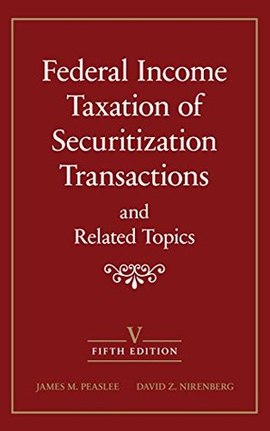 Read Online Federal Income Taxation of Securitization Transactions and Related Topics - James M. Peaslee | ePub