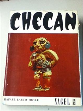 Read Online Checan: Essay on erotic elements in Peruvian art - Rafael Larco Hoyle file in PDF