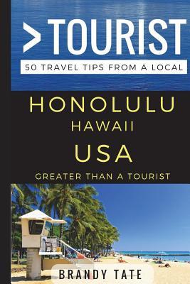 Download Greater Than a Tourist - Honolulu Hawaii USA: 50 Travel Tips from a Local - Greater Than A Tourist | ePub