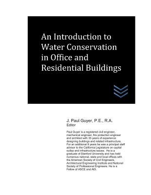 Read Online An Introduction to Water Conservation in Office and Residential Buildings - J. Paul Guyer | ePub