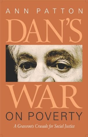 Read Online Dan's War on Poverty: A Grassroots Crusade for Social Justice - Patton Ann file in ePub