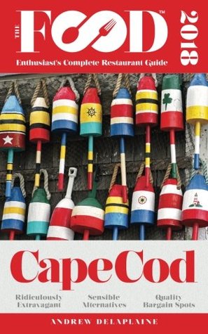 Full Download CAPE COD - 2018 - The Food Enthusiast's Complete Restaurant Guide - Andrew Delaplaine | PDF