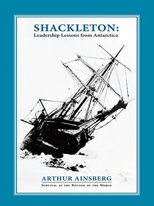 Read Shackleton: Leadership Lessons from Antarctica - Arthur Ainsberg file in ePub