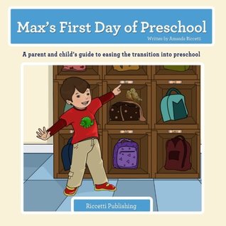 Full Download Max's First Day of Preschool: A parent and child’s guide to easing the transition into preschool (Learning with Max) (Volume 1) - Amanda Riccetti file in ePub