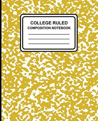 Read College Ruled Composition Notebook: Marble (Yellow) , 7.5 x 9.25, Lined Ruled Notebook, 100 Pages, Professional Binding -  file in ePub