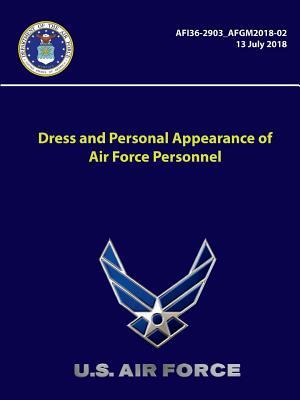 Read Dress and Personal Appearance of Air Force Personnel - Afi36-2903 -Afgm2018-02 - U.S. Air Force | ePub