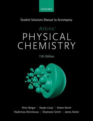 Read Student Solutions Manual to Accompany Atkins' Physical Chemistry 11th Edition - Peter Bolgar file in ePub