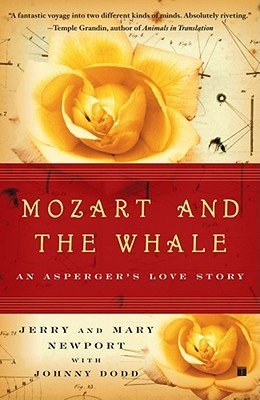 Read Online Mozart and the Whale: An Asperger's Love Story [MOZART & THE WHALE] [Paperback] - Jerry Newport file in ePub