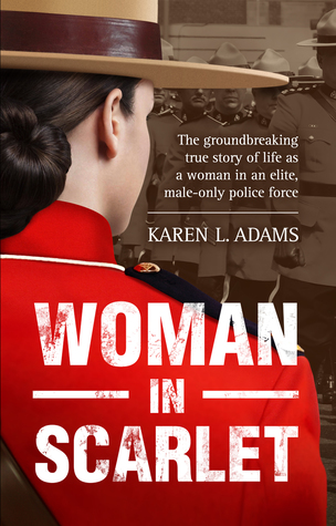 Read Woman in Scarlet - The groundbreaking true story of life as a woman in an elite, male-only police force - Karen L. Adams file in PDF