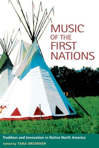 Download Music of the First Nations: Tradition and Innovation in Native North America (Music in American Life) - Tara Browner file in ePub