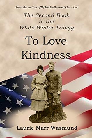 Full Download To Love Kindness: White Winter (White Winter Trilogy Book 2) - Laurie Marr Wasmund file in ePub