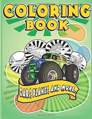 Download Coloring Book Cars, Planes, and more: Planes, Trucks, Cars and other Vehicles - A coloring book for Boys and Girls - Activity book for preschoolers and toddlers - Green Edition - Learn with Fun file in ePub