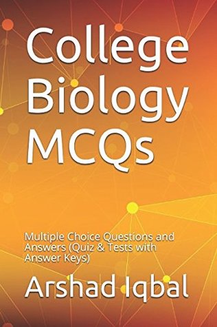 Read College Biology MCQs: Multiple Choice Questions and Answers (Quiz & Tests with Answer Keys) - Arshad Iqbal file in ePub