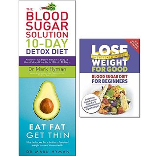 Read Online blood sugar solution 10-day detox diet, lose weight for good blood sugar diet for beginners and eat fat get thin 3 books collection set - activate your body's natural ability to burn fat - Mark Hyman file in ePub