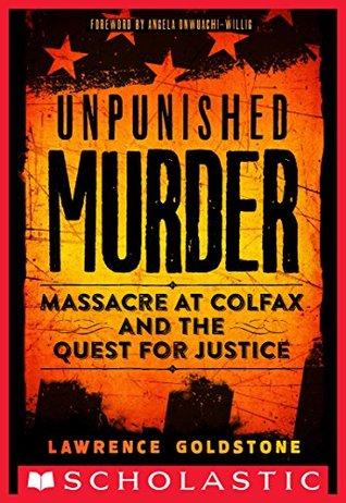 Read Online Unpunished Murder: Massacre at Colfax and the Quest for Justice (Scholastic Focus) - Lawrence Goldstone file in ePub