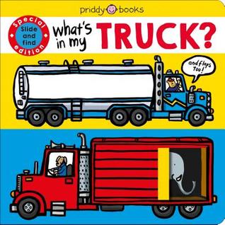 Read Online What's in My Truck? (large edition): A slide and find book - Roger Priddy | PDF