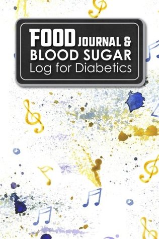 Read Food Journal & Blood Sugar Log for Diabetics: Diabetes Food Journal, Blood Sugar Log, Diabetic Food Tracker, Music Lover Cover (Volume 2) -  file in PDF