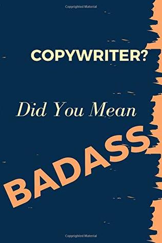 Read Online Copywriter? Did You Mean Badass: Blank Line Occupation Journal To Show Appreciation To That Colleague Or Friend - ThithiaJobs | PDF