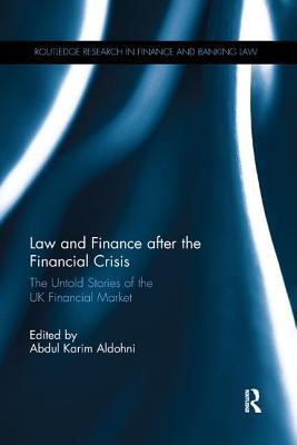 Read Law and Finance After the Financial Crisis: The Untold Stories of the UK Financial Market - Abdul Karim Aldohni | PDF