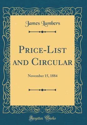 Read Online Price-List and Circular: November 15, 1884 (Classic Reprint) - James Lumbers | ePub