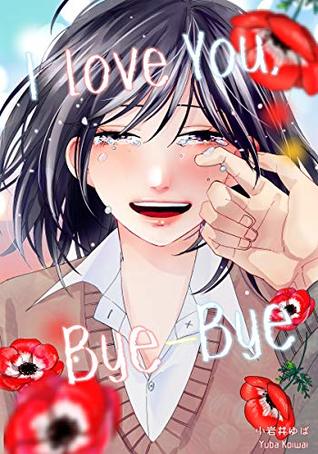 Full Download I Love You Bye Bye Vol.3 (Shoujo Manga Love Story) - Yuba Koiwai file in PDF