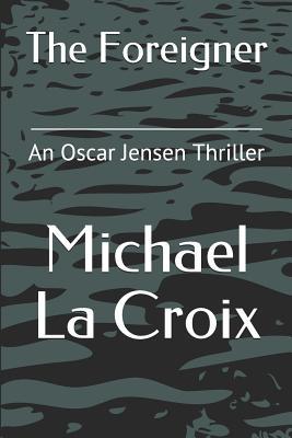 Download The Foreigner: The New Oscar Jensen Thriller with a Shocking Twist - Michael La Croix file in ePub