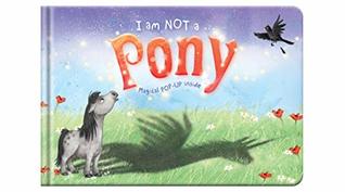 Read Online I am Not APony Picture Pop Up Paperback Story Book - Moira Butterfield file in ePub