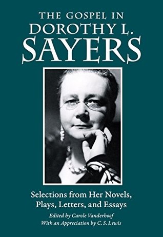 Full Download The Gospel in Dorothy L. Sayers: Selections from Her Novels, Plays, Letters, and Essays (The Gospel in Great Writers) - Dorothy L. Sayers file in ePub