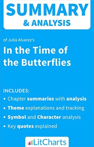 Read Online Summary & Analysis of In the Time of the Butterflies by Julia Alvarez (LitCharts Literature Guides) - LitCharts Editors | ePub