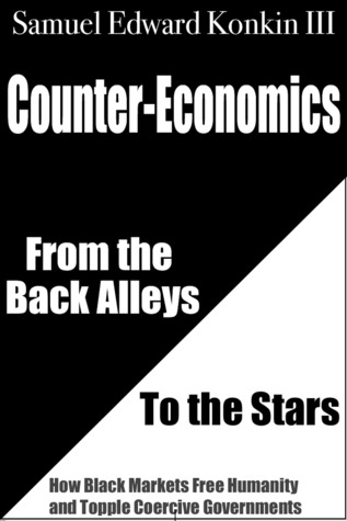 Read Counter-Economics: From the Back Alleys to the Stars - Samuel Edward Konkin III file in PDF