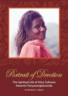 Read Portrait of Devotion: Spiritual Life of Alice Coltrane Swamini Turiyasangitananda - Shankari C. Adams file in PDF