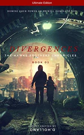 Full Download Divergences : The chronicles of Brothers Hawks - Book 02 - Ultimate Edition - D Holland file in ePub