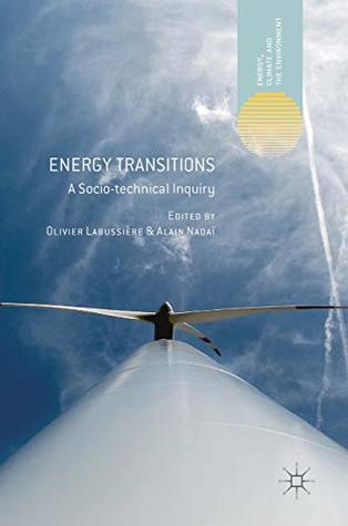 Full Download Energy Transitions: A Socio-technical Inquiry (Energy, Climate and the Environment) - Olivier Labussière | ePub