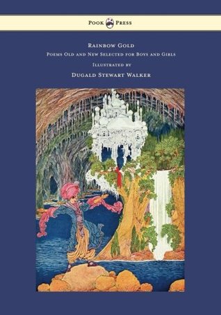 Read Rainbow Gold - Poems Old and New Selected for Boys and Girls - Illustrated by Dugald Stewart Walker - Sara Teasdale file in PDF