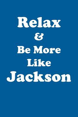 Read Relax & Be More Like Jackson Affirmations Workbook Positive Affirmations Workbook Includes: Mentoring Questions, Guidance, Supporting You - Affirmations World file in PDF