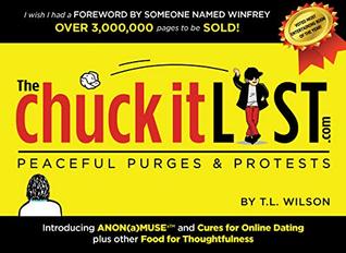 Full Download The Chuck It List: Peaceful Purges & Protests - T.L. Wilson file in PDF