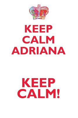 Full Download KEEP CALM ADRIANA! AFFIRMATIONS WORKBOOK Positive Affirmations Workbook Includes: Mentoring Questions, Guidance, Supporting You - Affirmations World file in ePub