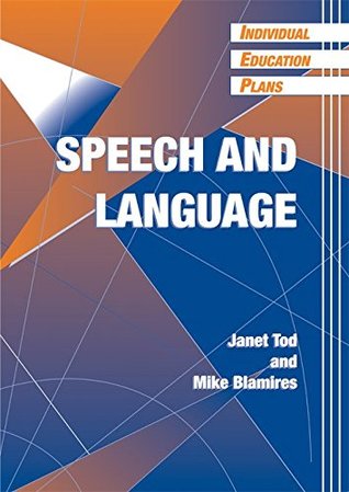 Read Individual Education Plans (IEPs): Speech and Language (Individual Education Plans (Series).) - Janet Tod file in PDF