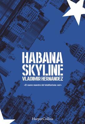 Download Habana Skyline (Habana Skyline - Spanish Edition) - Hernandez Vladimir | PDF