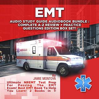 Read EMT Audio Study Guide Audiobook Bundle! Complete A-Z Review & Practice Questions Edition Box Set!: Ultimate NREMT Test Prep For Passing The EMT Exam! Best EMT Book To Help You Learn! 2 Books in 1! - Jamie Montoya file in PDF