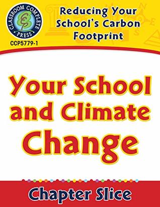 Read Reducing Your School's Carbon Footprint: Your School and Climate Change Gr. 5-8 - George Graybill | ePub