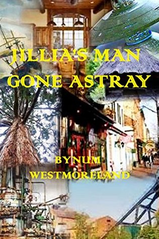 Read Jillia's Man, Gone Astray (Jillia Series Book 1) - Bynum Westmoreland file in ePub