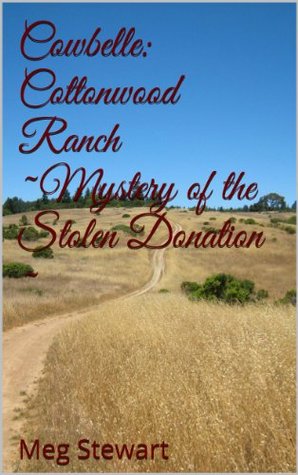 Download Cowbelle: Cottonwood Ranch ~Mystery of the Stolen Donation ~ - Meg Stewart | ePub