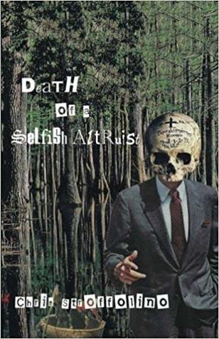 Full Download Death of a Selfish Altruist: Tales & Poems from a Minor League Culture Worker - Chris Stroffolino file in PDF