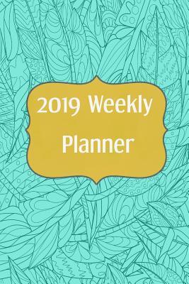 Full Download 2019 Weekly Planner: Monthly Calendar   Organizer - January 2019 Through December - Aqua Feather (6 X 9) - Audrina Rose file in ePub