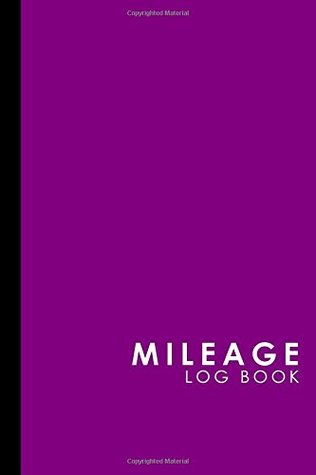 Read Mileage Log Book: Mileage Expense Log, Mileage Record Book, Vehicle Mileage Tracker, Purple Cover: Volume 46 (Mileage Log Books) -  file in ePub