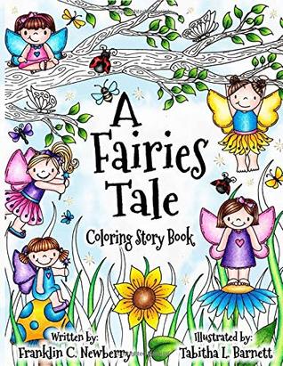 Full Download A Fairies Tale Coloring and Story Book: A Coloring Storybook for All Ages - Tabitha L Barnett | ePub