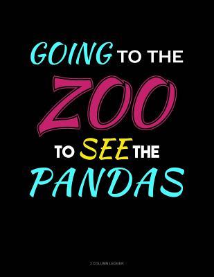 Read Online Going to the Zoo to See the Pandas: 3 Column Ledger -  file in PDF