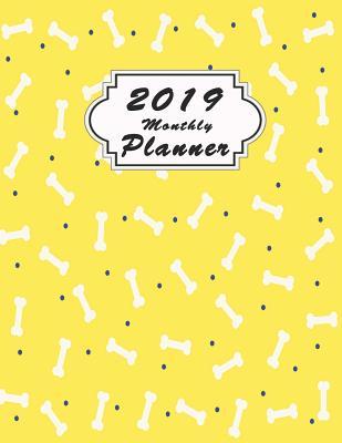 Full Download 2019 Monthly Planner: Calendar to Do List Top Goal Organizer and Focus Schedule Beautiful Cute Bone Pattern Yellow Background Monthly and Weekly - Victoria Mann file in PDF